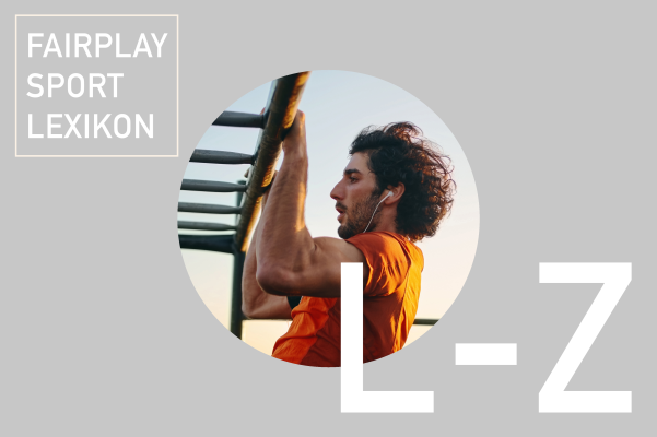 Von L bis Z – das Fairplay Sportlexikon - Fairplay Sportlexikon Teil 2
