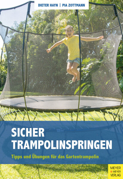 Hayn, D. & Zottmann, P. (2019). Sicher Trampolinspringen. Tipps und Ãœbungen fÃ¼r das Gartentrampolin. ISBN: 978-3-89899-832-1